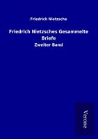 friedrichnietzsche Friedrich Nietzsches Gesammelte Briefe