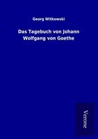 georgwitkowski Das Tagebuch von Johann Wolfgang von Goethe