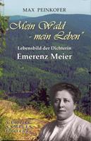 maxpeinkofer,emerenzmeier Emerenz Meier: Mein Wald - mein Leben