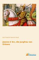karlfriedrichheinrichstraß Jeanne d`Arc die Jungfrau von Orleans