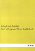 Briefe und Telegramme Wilhelms II. an Nikolaus II.