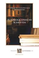fjodrmichailowitschdostojewski Autobiographische Schriften