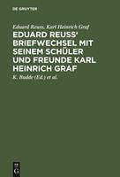 eduardreuss,karlheinrichgraf Eduard Reuss' Briefwechsel mit seinem Schüler und Freunde Karl Heinrich Graf