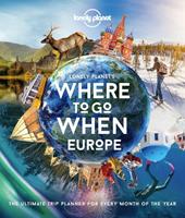 Lonely Planet's Where To Go When Europe by Lonely Planet