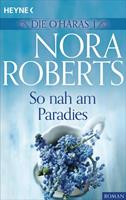 Nora Roberts Die O'Haras 1. So nah am Paradies: 