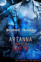 Bonnie Vanak Arianna und der Satyr (Werewolves of Montana #2): 