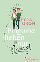 Kyra Groh Pinguine lieben nur einmal:Roman 