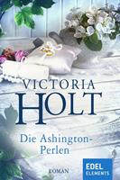 Victoria Holt Die Ashington-Perlen: 