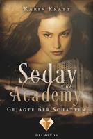 Karin Kratt Gejagte der Schatten (Seday Academy 1):Knisternder Fantasy-Liebesroman mit einer unwiderstehlich starken Dämonenwächterin 