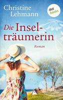 Christine Lehmann Die Inselträumerin:Roman 