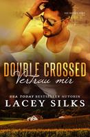 Lacey Silks Double Crossed: Vertrau Mir (Die Crossed-Serie #3): 