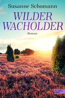 Susanne Schomann Wilder Wacholder:Roman 