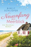 Birgit Schlieper Neuanfang mit Meerblick:Ein Nordsee-Roman 