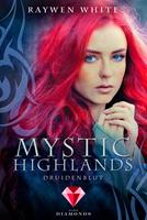 Raywen White Mystic Highlands 1: Druidenblut:Knisternde Highland-Fantasy 