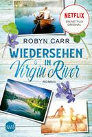 Robyn Carr Wiedersehen in Virgin River:1. Auflage 