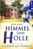 John Jakes Himmel und Hölle:Fackeln im Sturm 3       . 
