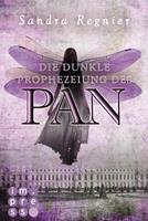 Sandra Regnier Die Pan-Trilogie 2: Die dunkle Prophezeiung des Pan:Romantische Urban Fantasy die dich in die Welt der Elfen führt 