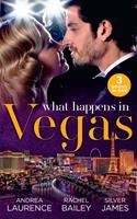 Andrea Laurence/ Rachel Bailey/ Silver James What Happens In Vegas: Thirty Days to Win His Wife (Brides and Belles) / His 24-Hour Wife / Convenient Cowgirl Bride: 