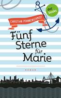 Christian Pfannenschmidt Freundinnen für's Leben - Roman 1: Fünf Sterne für Marie: 