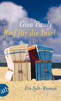 Gisa Pauly Reif für die Insel:oder Was ich dir sagen will . . . Eine Sylt-Geschichte 