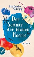 Stefanie Gregg Der Sommer der blauen Nächte:Roman 