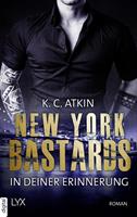 K. C. Atkin New York Bastards - In deiner Erinnerung: 
