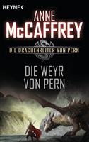 Anne McCaffrey Die Weyr von Pern:Die Drachenreiter von Pern Band 11 - Roman 
