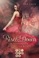 Ina Taus Rise & Doom 1: Prinzessin der blutroten Wüste:Vampir-Liebesroman 