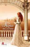 Myrna E. Murray Die Rose von LaVianna: Historischer Liebesroman: 