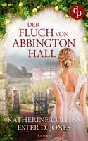 Ester D. Jones/ Katherine Collins Der Fluch von Abbington Hall: 