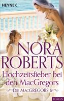 Nora Roberts Die MacGregors 6. Hochzeitsfieber bei den MacGregors: 