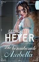 Georgette Heyer Die bezaubernde Arabella: 
