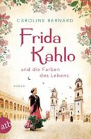 Caroline Bernard Frida Kahlo und die Farben des Lebens:Roman 