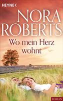 Nora Roberts Wo mein Herz wohnt: 