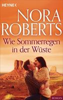 Nora Roberts Wie Sommerregen in der Wüste: 