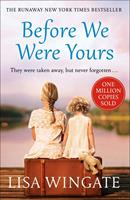 Lisa Wingate Before We Were Yours:The heartbreaking novel that has sold over one million copies 