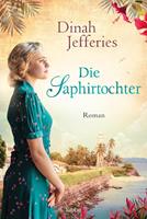 Dinah Jefferies Die Saphirtochter:Roman 