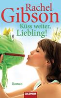 Rachel Gibson Küss weiter Liebling!: 
