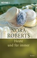 Nora Roberts Heute und für immer:Roman 