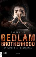 T. M. Frazier Bedlam Brotherhood - Er wird dich bestrafen: 