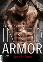 Helena Hunting Inked Armor - Lass mich fliegen: 