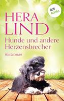 Hera Lind Hunde und andere Herzensbrecher:Kurzroman 