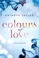 Kathryn Taylor Colours of Love - Verloren: 