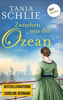 Tania Schlie auch bekannt als SPIEGEL-Bestseller-Autorin Car Zwischen uns der Ozean:Roman oline Bernard