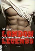 Kat Latham London Legends - Liebe kennt keine Spielregeln: 