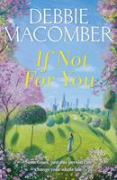 Debbie Macomber If Not for You:A New Beginnings Novel 