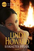 Linda Howard Eiskaltes Feuer: 