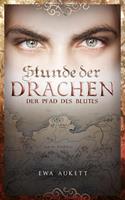 Ewa Aukett Stunde der Drachen 2 - Der Pfad des Blutes:Fantasy Liebesroman 