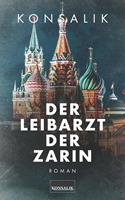 Heinz G. Konsalik Der Leibarzt der Zarin:Roman 