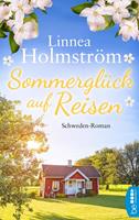 Linnea Holmström Sommerglück auf Reisen:Schweden-Roman 